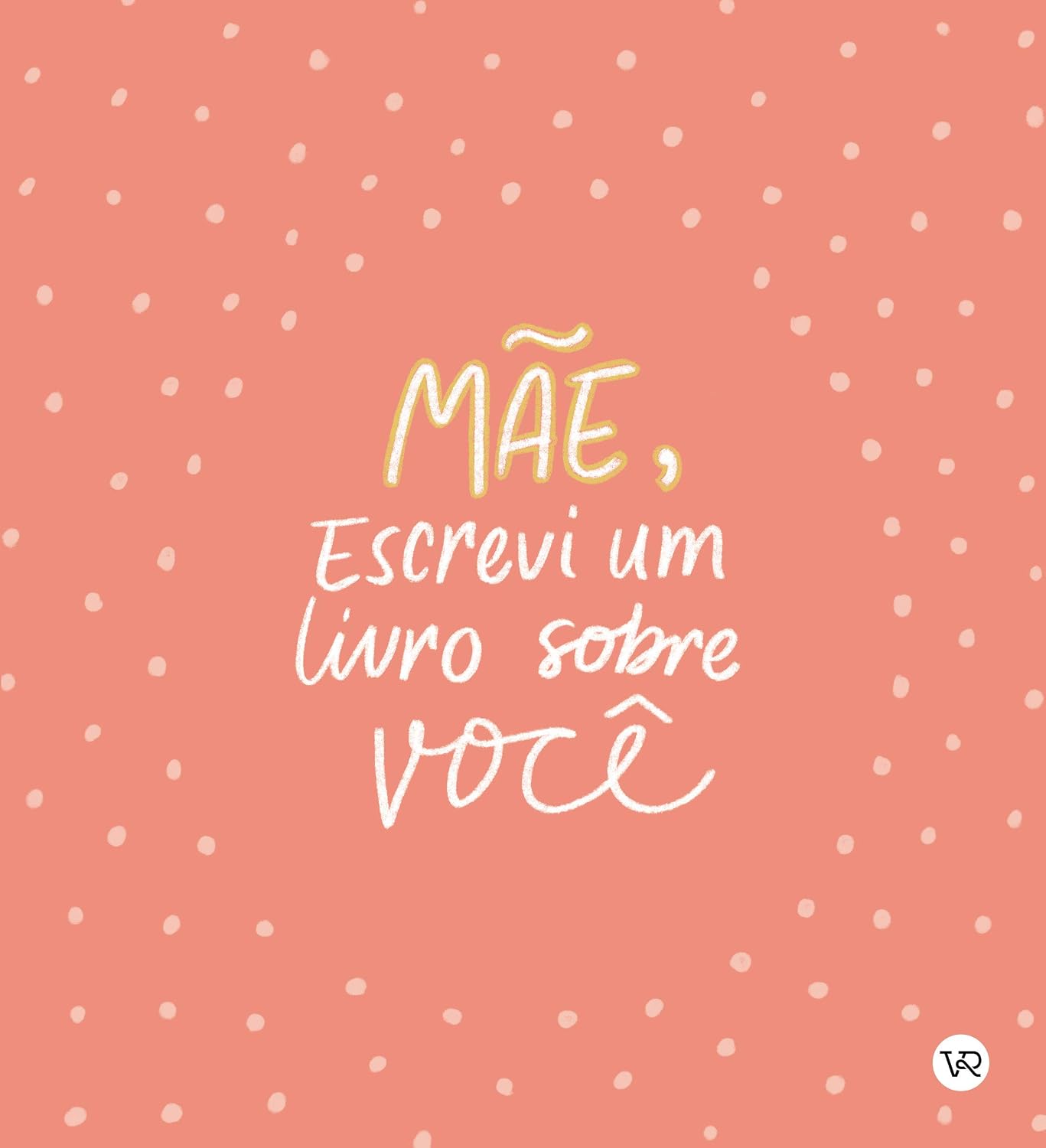 Mãe, Escrevi um Livro sobre Você baixar o livro de graça