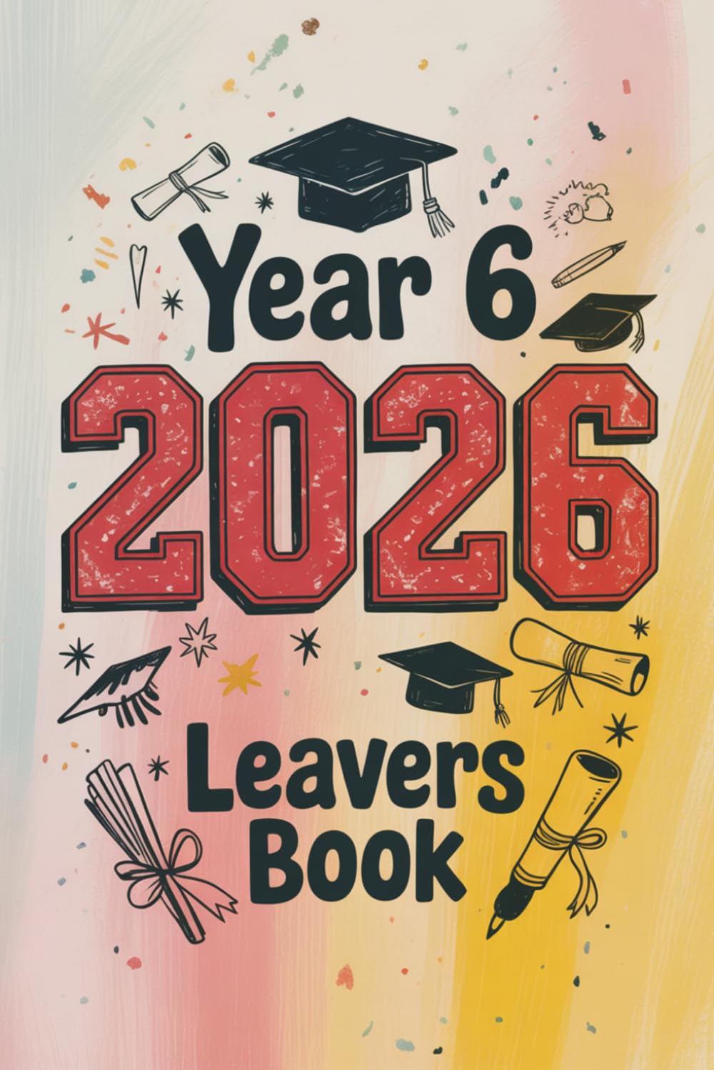 capítulo por capítulo baixar Year 6 Leavers Book 2026: Celebrate Your Graduation Memories with Photos, Messages, and Signatures from Classmates & Teachers