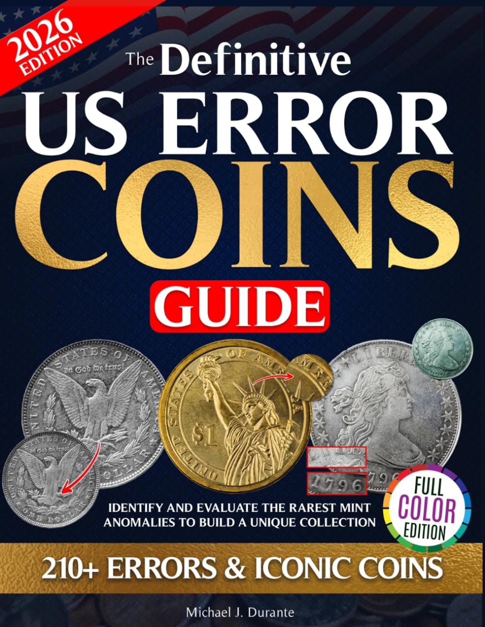 ler totalmente The Definitive US Error Coins Guide: Identify and Evaluate the Rarest Mint Anomalies to Build a Unique Collection 210+ Errors & Iconic Coins to Maximize Your Profit