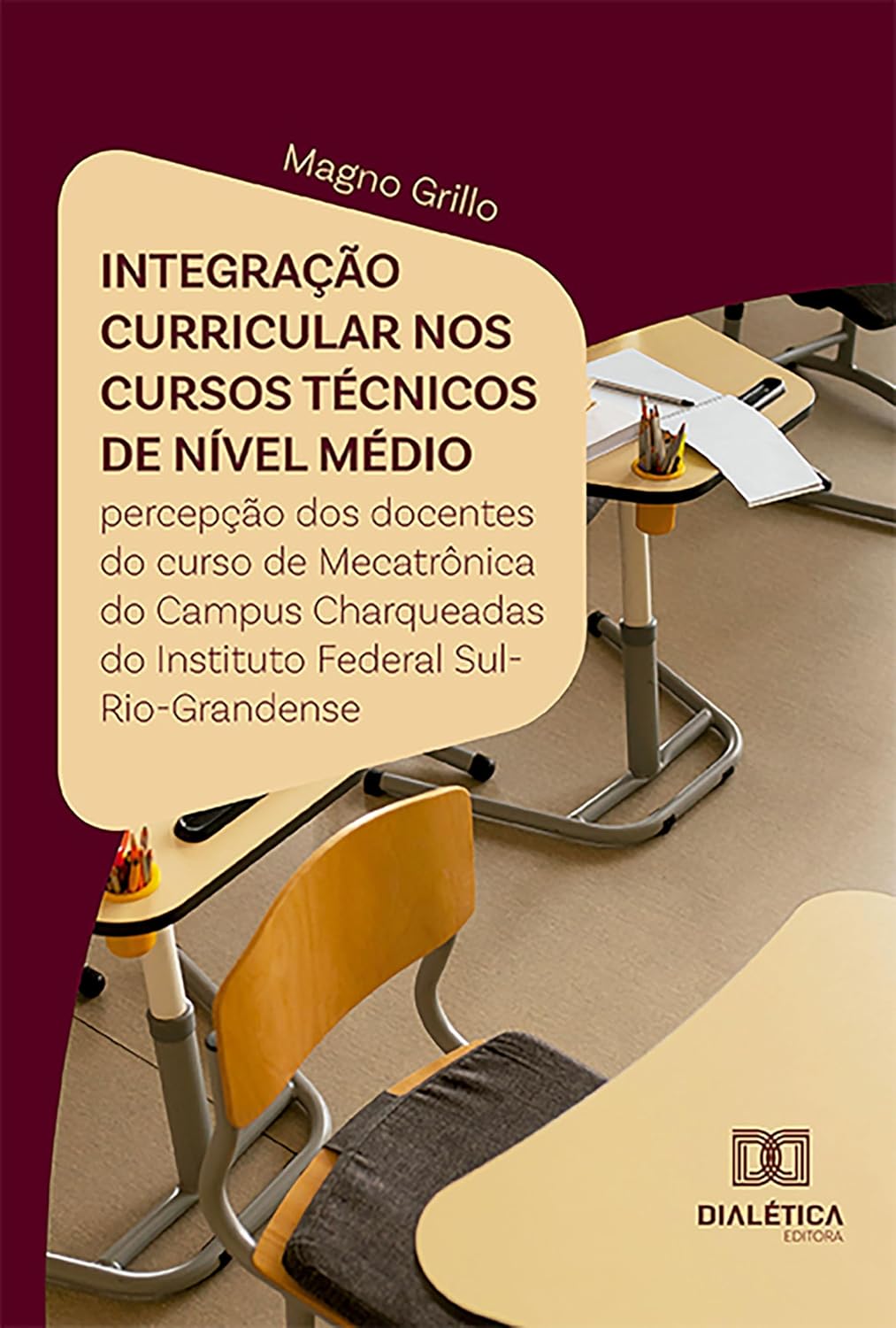 Integração curricular nos cursos técnicos de nível médio: percepção dos docentes do curso de Mecatrônica do Campus Charqueadas do Instituto Federal Sul-Rio-Grandense baixar livro de graça