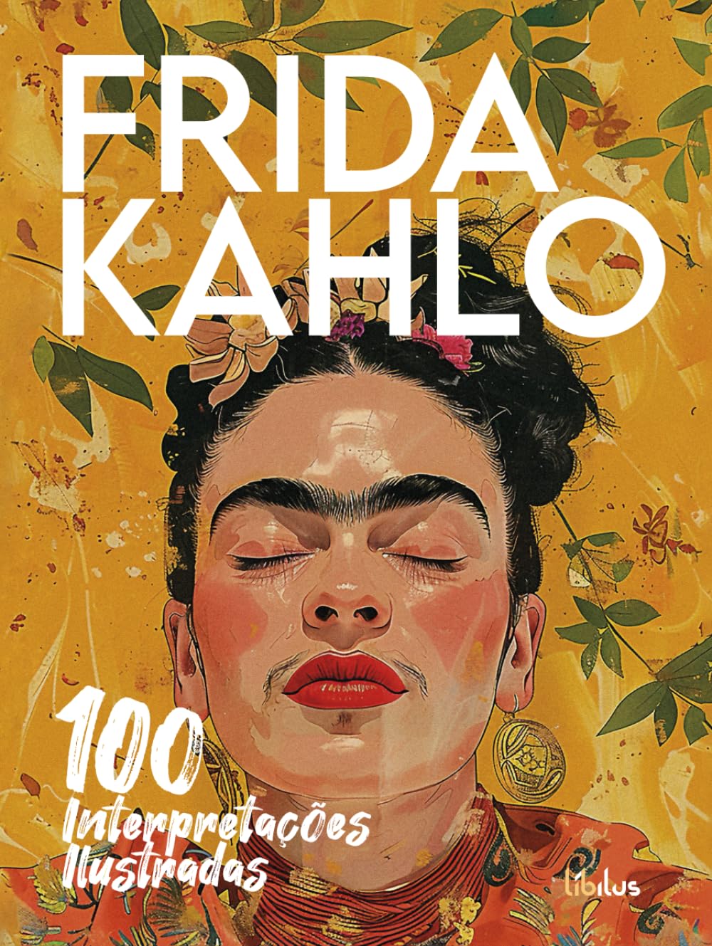 Frida Kahlo: 100 interpretações ilustradas (Portuguese Edition) baixar livro de graça