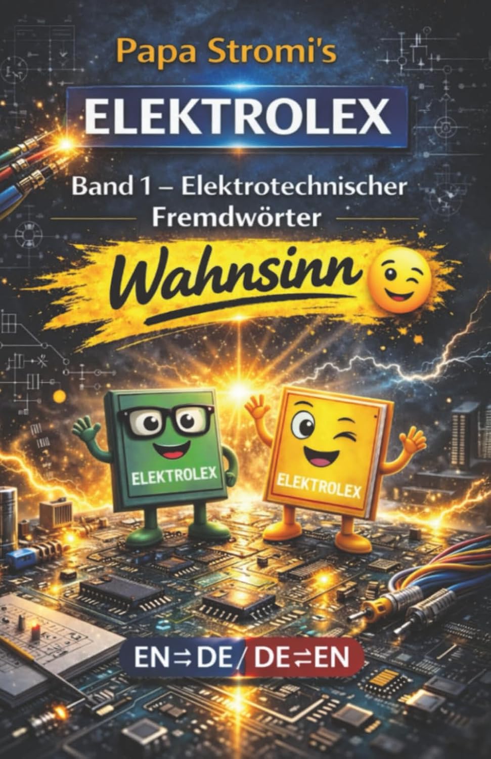 Papa Stromi's ELEKTROLEX: Band 1 - Elektrotechnischer Fremdwörter Wahnsinn (German Edition) baixar o livro de graça