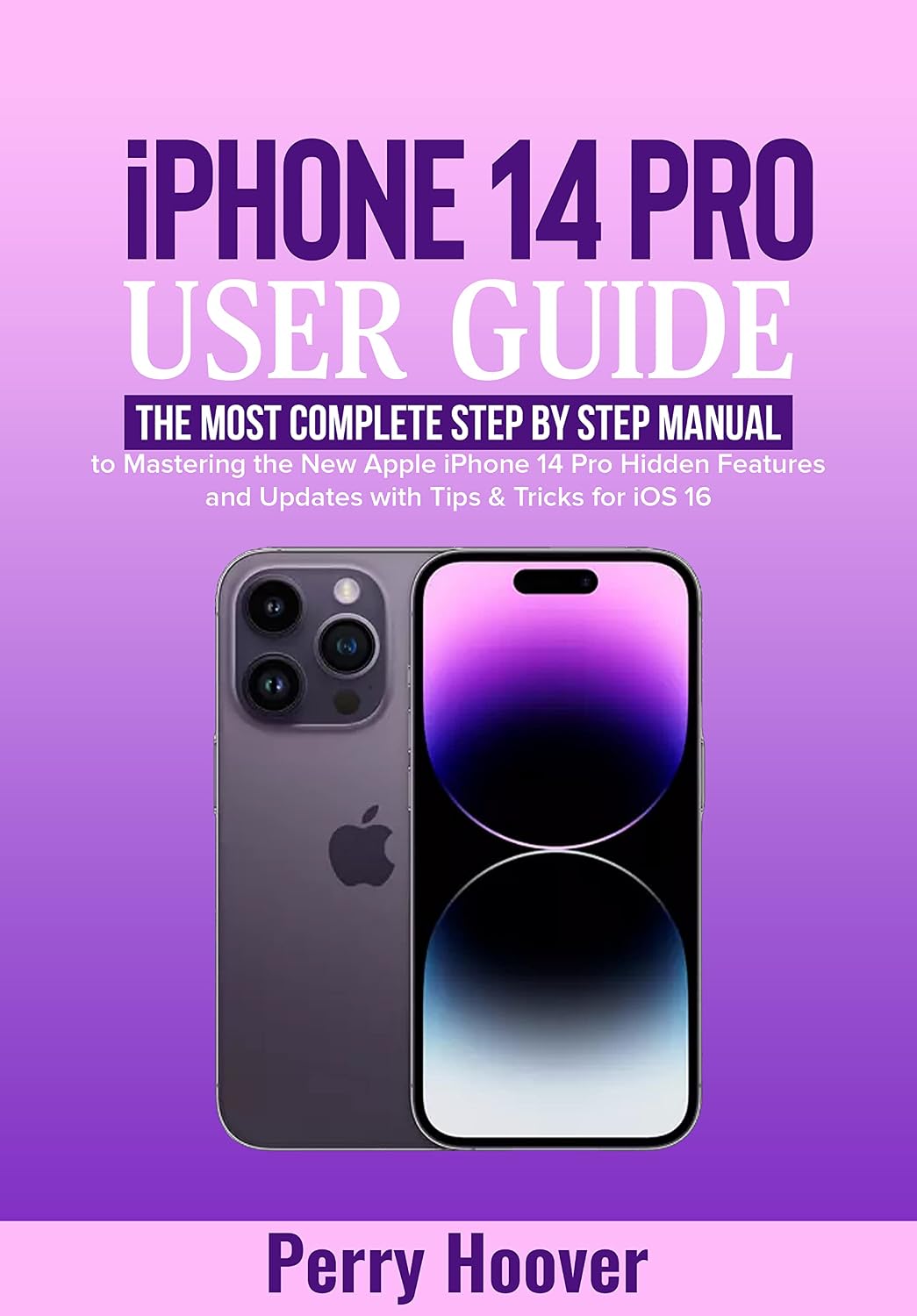 iPhone 14 Pro User Guide: The Most Complete Step by Step Manual to Mastering the New Apple iPhone 14 Pro Hidden Features and Updates with Tips & Tricks for iOS 16 (English Edition) baixar livro de graça