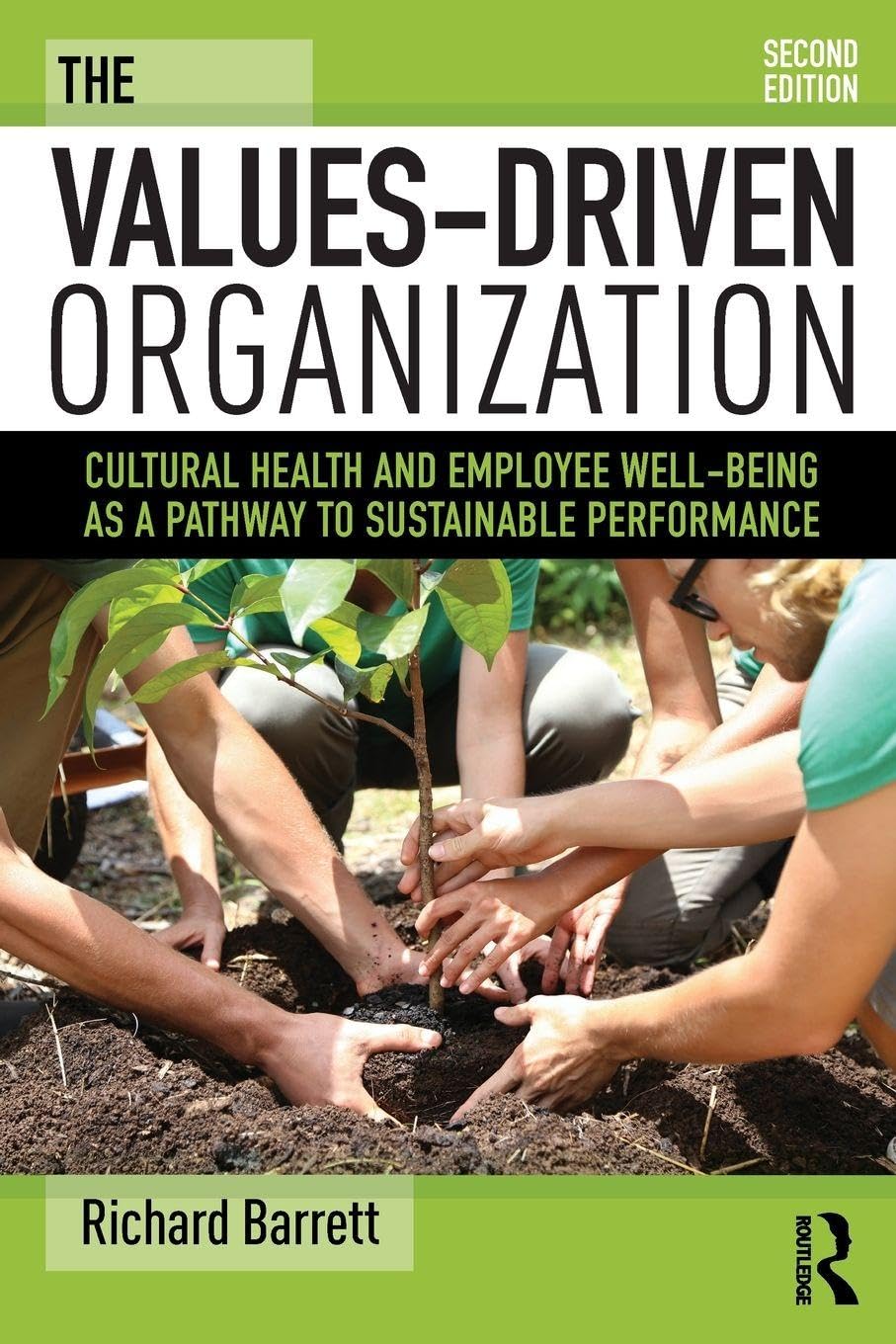 The Values-Driven Organization: Cultural Health and Employee Well-Being as a Pathway to Sustainable Performance baixar livro de graça