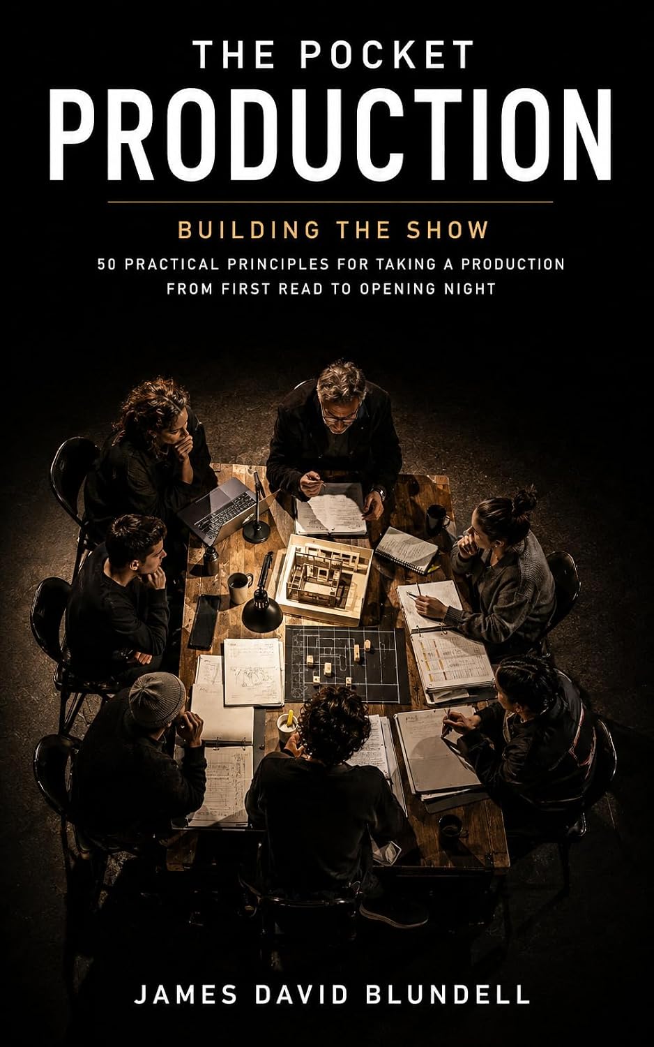ler totalmente The Pocket Production: Building the Show: 50 Practical Principles for Taking a Production from First Read to Opening Night (The Pocket Production Series) (English Edition)