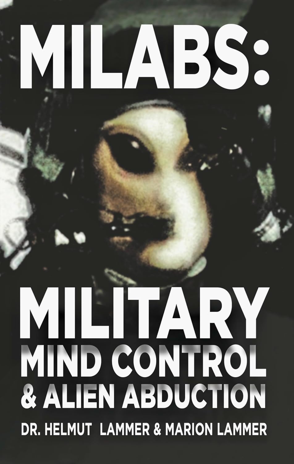 ler totalmente Milabs: Military Mind Control & Alien Abductions: Military Mind Control and Alien Abduction