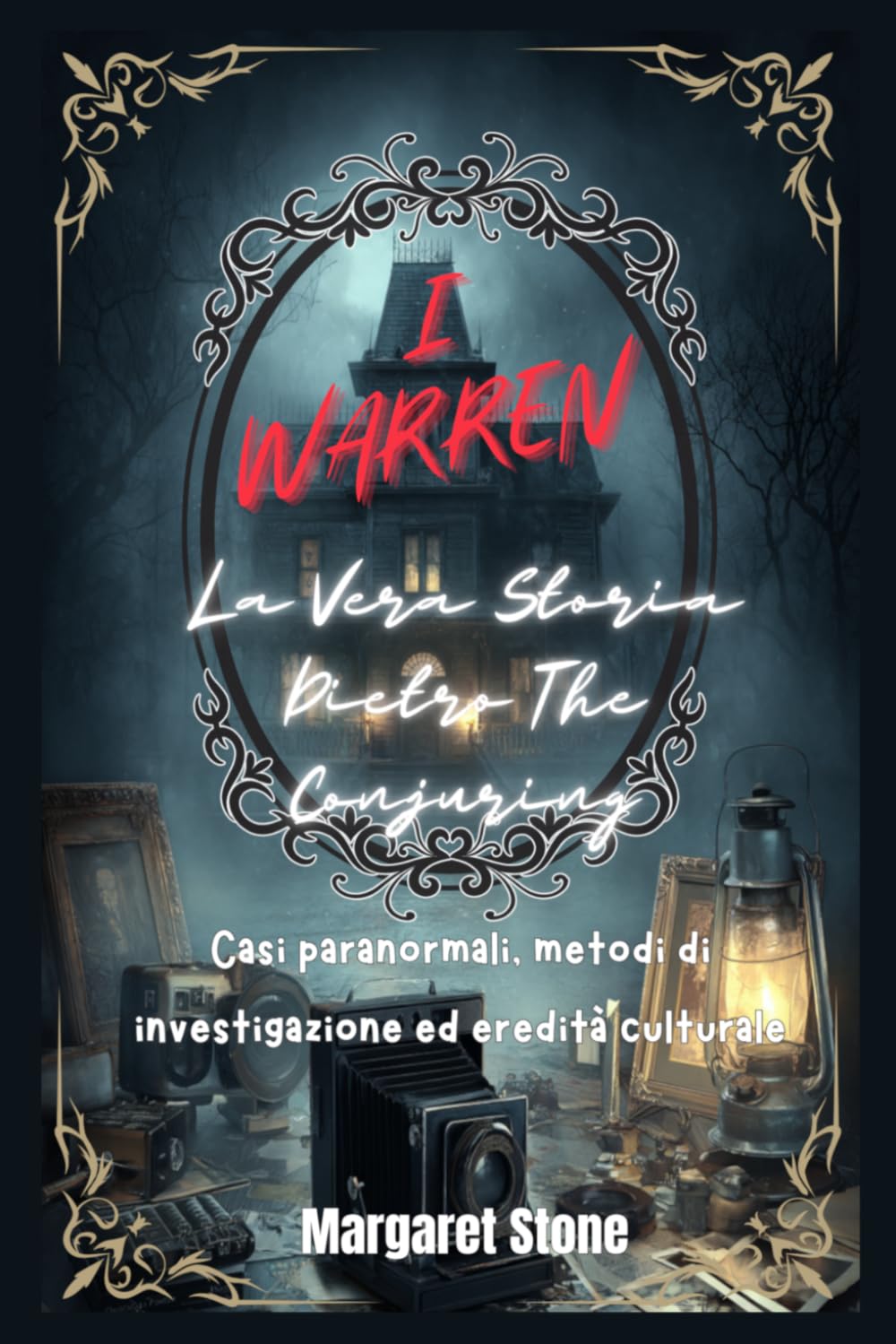 I WARREN - La Vera Storia Dietro The Conjuring: Casi paranormali, metodi di investigazione ed eredità culturale (Italian Edition) baixar livro de graça