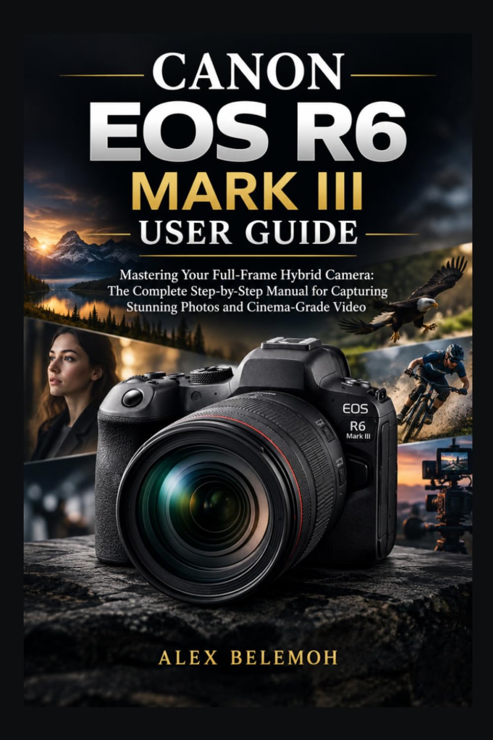 ler totalmente Canon EOS R6 Mark III User Guide: Mastering Your Full-Frame Hybrid Camera: The Complete Step-by-Step Manual for Capturing Stunning Photos and Cinema-Grade Video