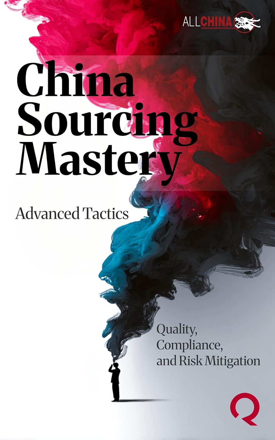China Sourcing Mastery: Advanced Tactics for Quality, Compliance, and Risk Mitigation (English Edition) baixar o livro de graça