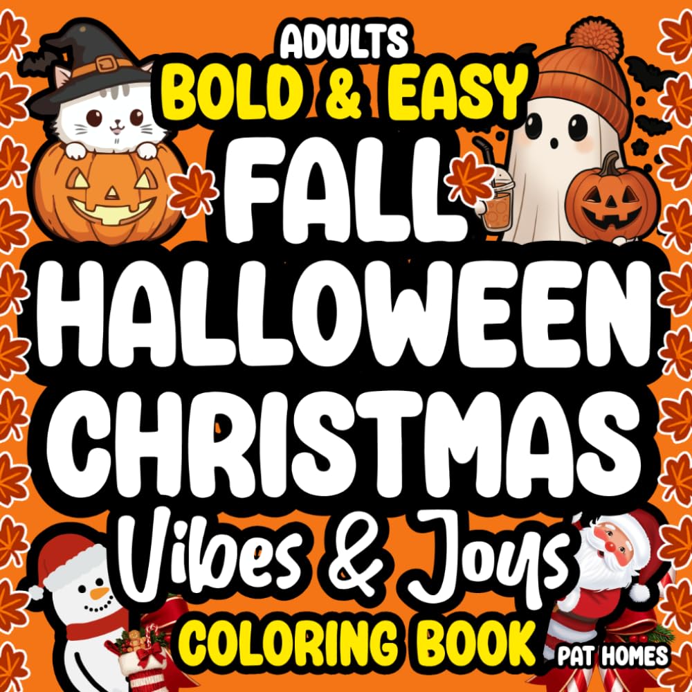 Fall Halloween Christmas Vibes & Joys—Bold & Easy Coloring Book for Adults: Combo Festive Stress Relief, Spooky Comfy Autumn Relaxation, Cute Xmas Images, Calming Hygge Thick Lines—Cozy Holiday Gift baixar livro de graça