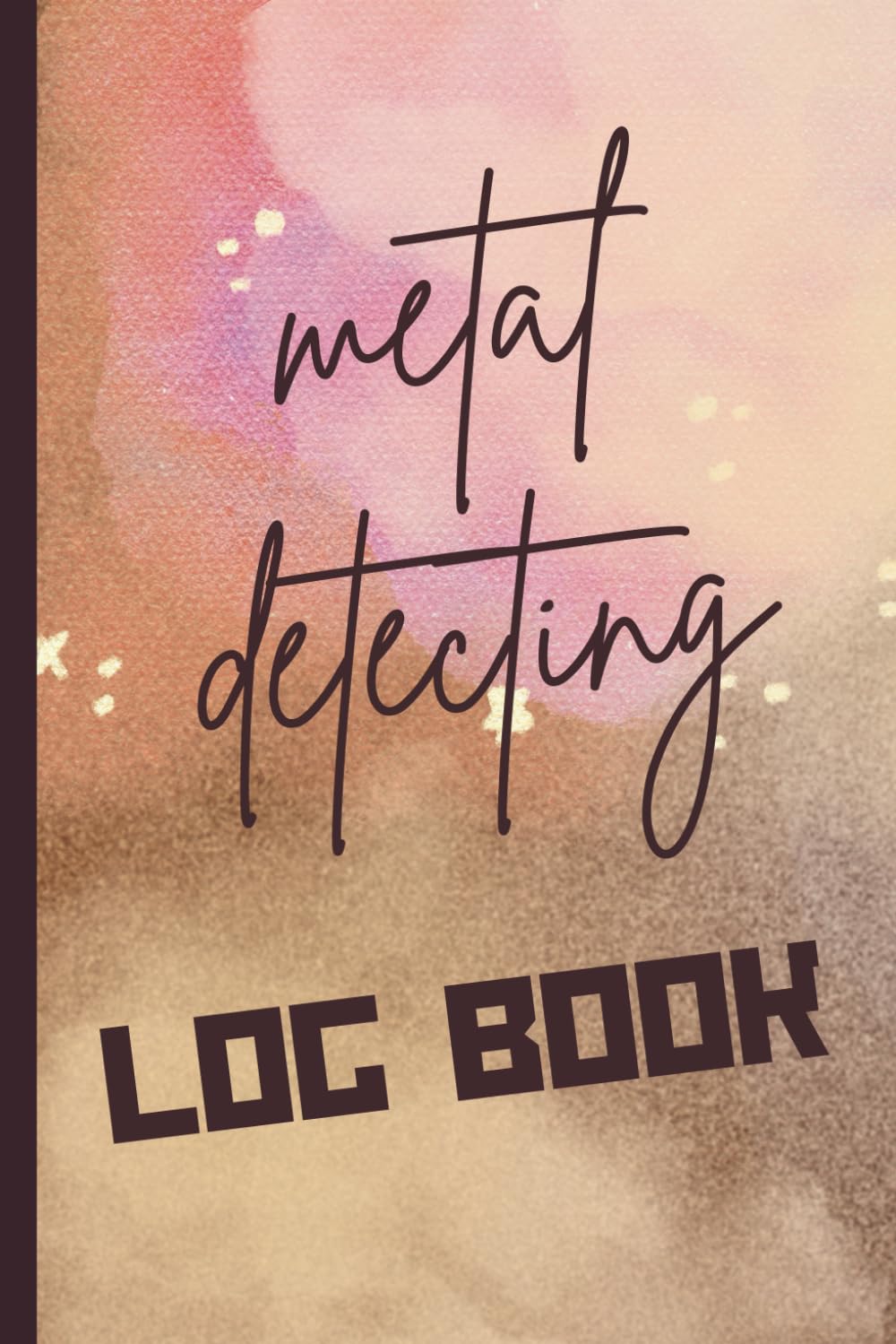 capítulo por capítulo baixar metal detecting log book: Your Personal Tracker for Metal, Coins, and Other Hidden Treasures: A Comprehensive Journal to Document Your Metal Detecting Adventures - Uncover the Secrets of the Earth
