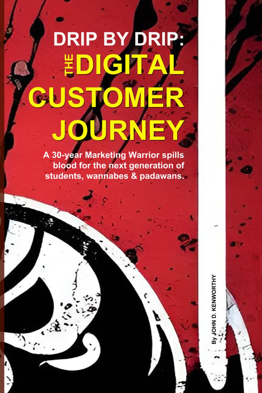 Drip by Drip: The Digital Customer Journey: A 30-year Marketing Warrior spills blood for the next generation of students, wannabes and padawans. baixar o livro de graça