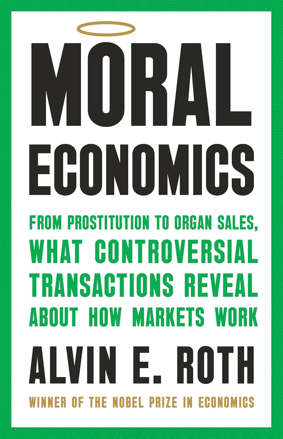 capítulo por capítulo baixar Moral Economics: From Prostitution to Organ Sales, What Controversial Transactions Reveal About How Markets Work (English Edition)