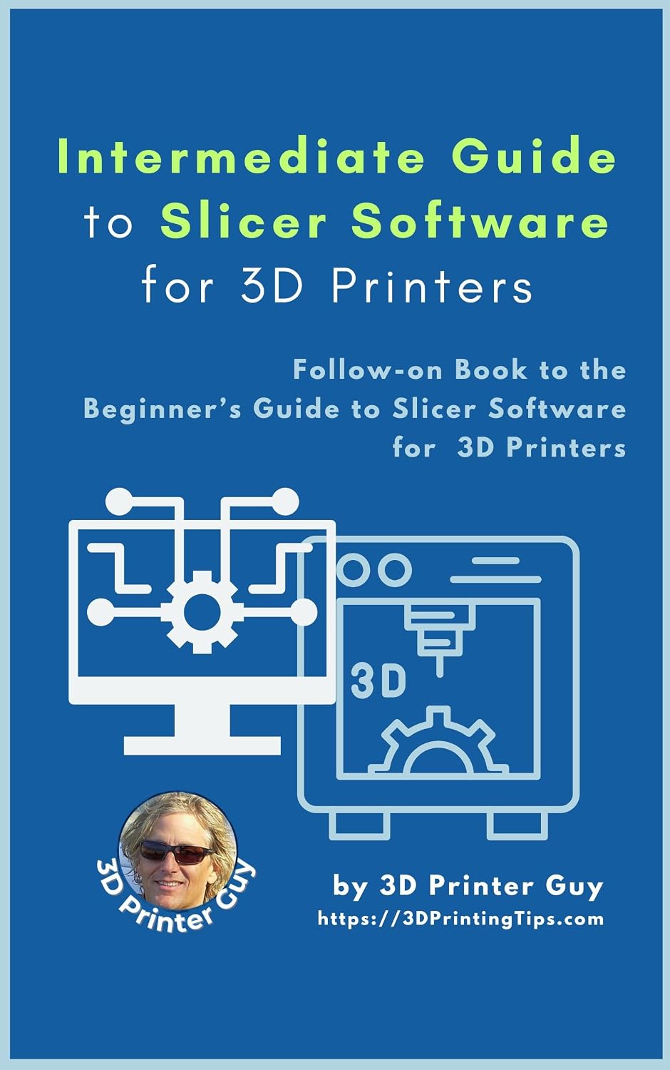 Intermediate Guide to Slicer Software for 3D Printing: Mastering 3D Printer Slicer Settings for Speed, Precision, and Performance (Intermediate Guides to 3D Printing) (English Edition) baixar o livro de graça