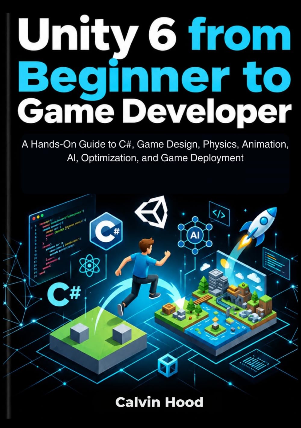 Unity 6 from Beginner to Game Developer: A Hands-On Guide to C#, Game Design, Physics, Animation, AI, Optimization, and Game Deployment baixar o livro de graça