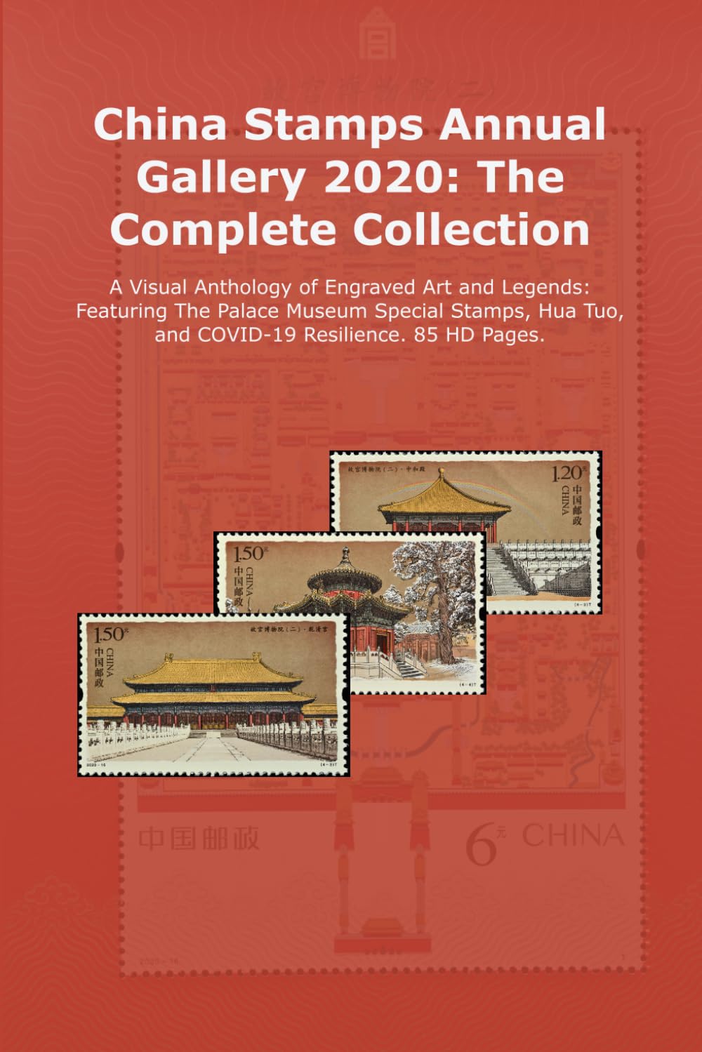 ler totalmente China Stamps Annual Gallery 2020: The Complete Collection: A Visual Anthology of Engraved Art and Legends: Featuring The Palace Museum Special Stamps,... 85 HD Pages. (China Stamps Gallery Series)