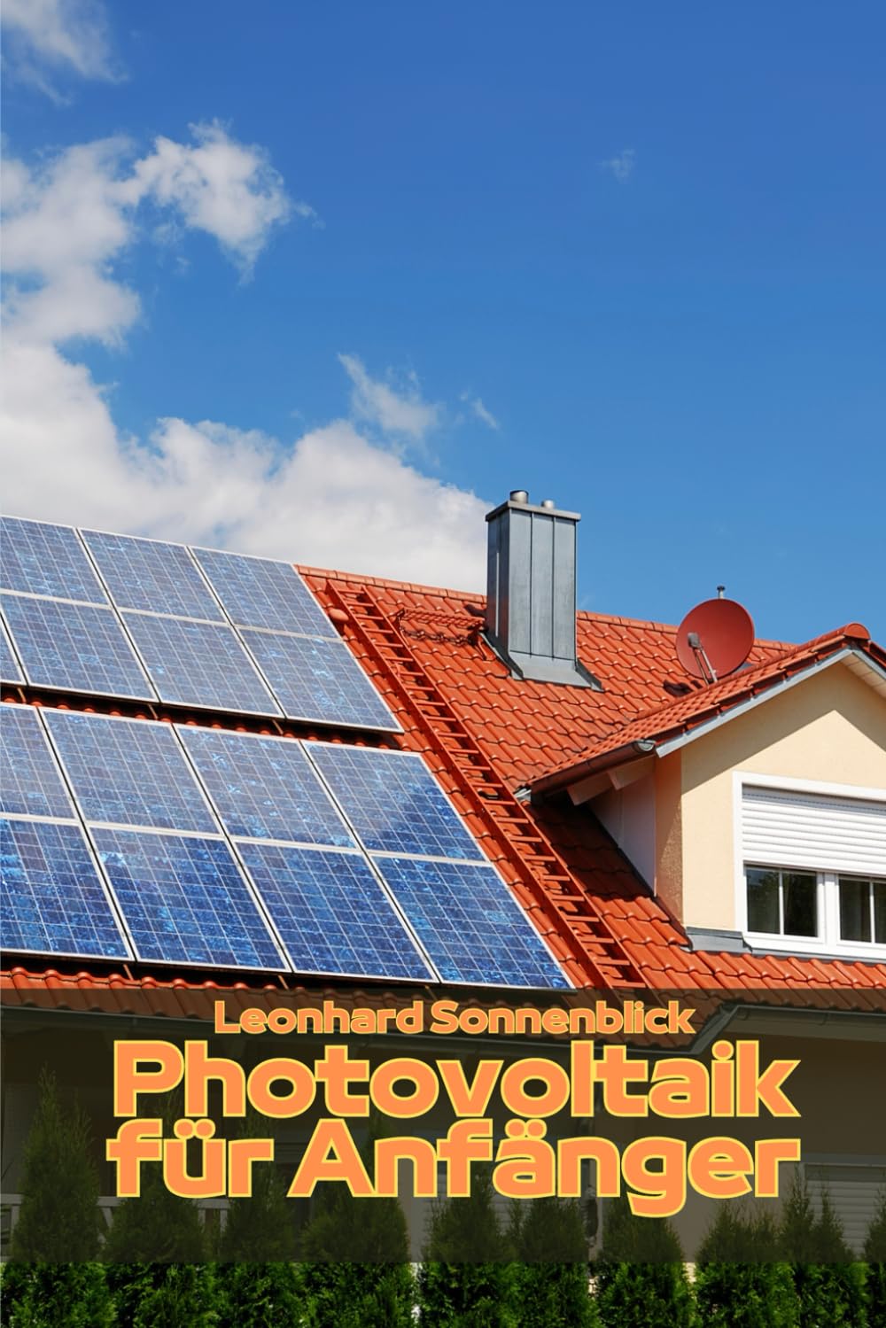ler totalmente Photovoltaik für Anfänger: Grundlagen der Solarenergie für den Haushalt – Heimische Energiegewinnung einfach erklärt (German Edition)