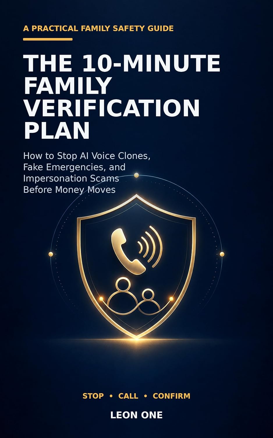 ler totalmente The 10-Minute Family Verification Plan: How to Stop AI Voice Clones, Fake Emergencies, and Impersonation Scams Before Money Moves (English Edition)