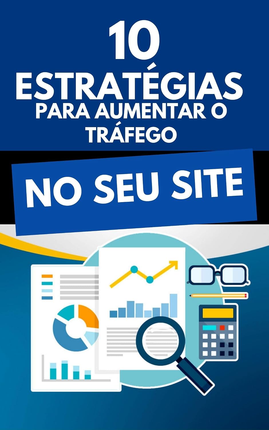 ler totalmente Dez Estratégias Para Aumentar O Tráfego No Seu Site