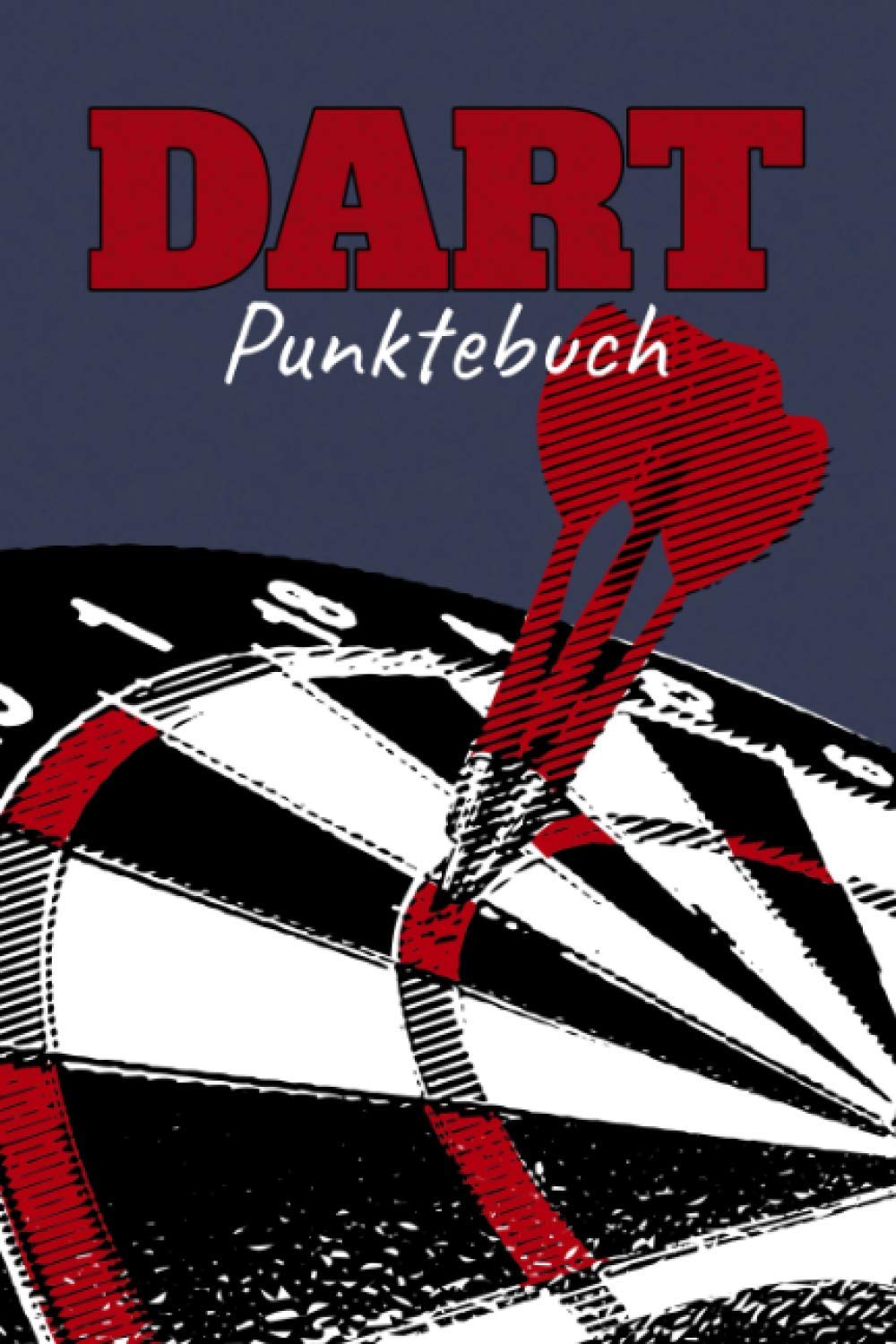 capítulo por capítulo baixar Punktebuch: Darts Spiel Buch für Dartspieler zum Zählen der Punkte I mit Out Chart und Raum für Notizen I Motiv: Dartscheibe rot weiß schwarz (German Edition)