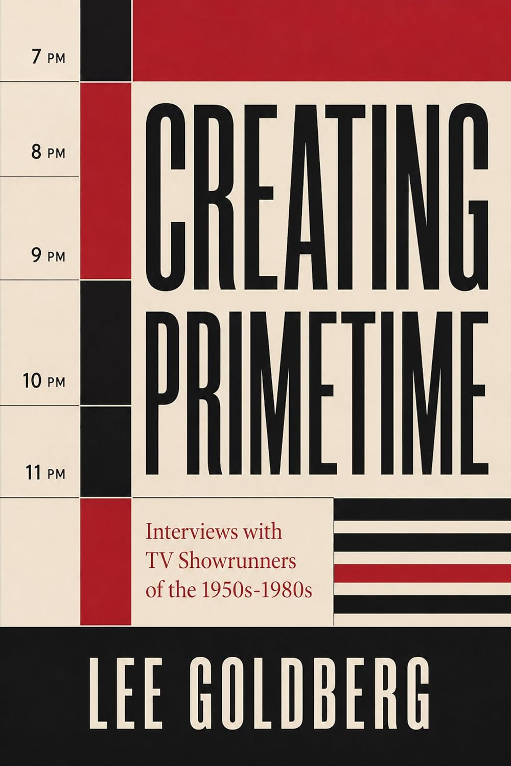 Creating Primetime: Interviews with TV Showrunners of the 1950s-1980s (Lee Goldberg's Television Books Book 4) (English Edition) baixar o livro de graça
