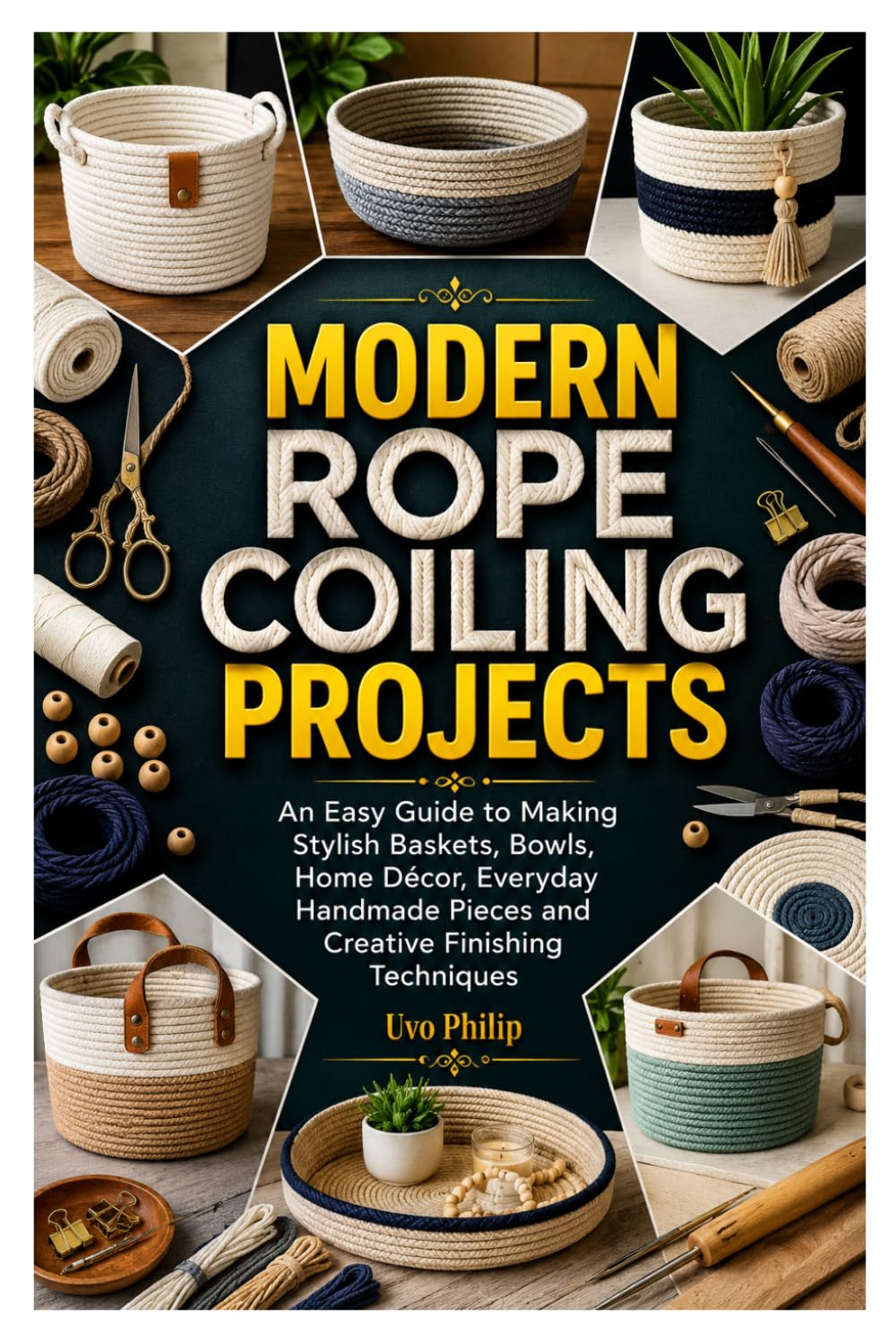 ler totalmente MODERN ROPE COILING PROJECTS: An Easy Guide to Making Stylish Baskets, Bowls, Home Décor, Everyday Handmade Pieces and Creative Finishing Techniques