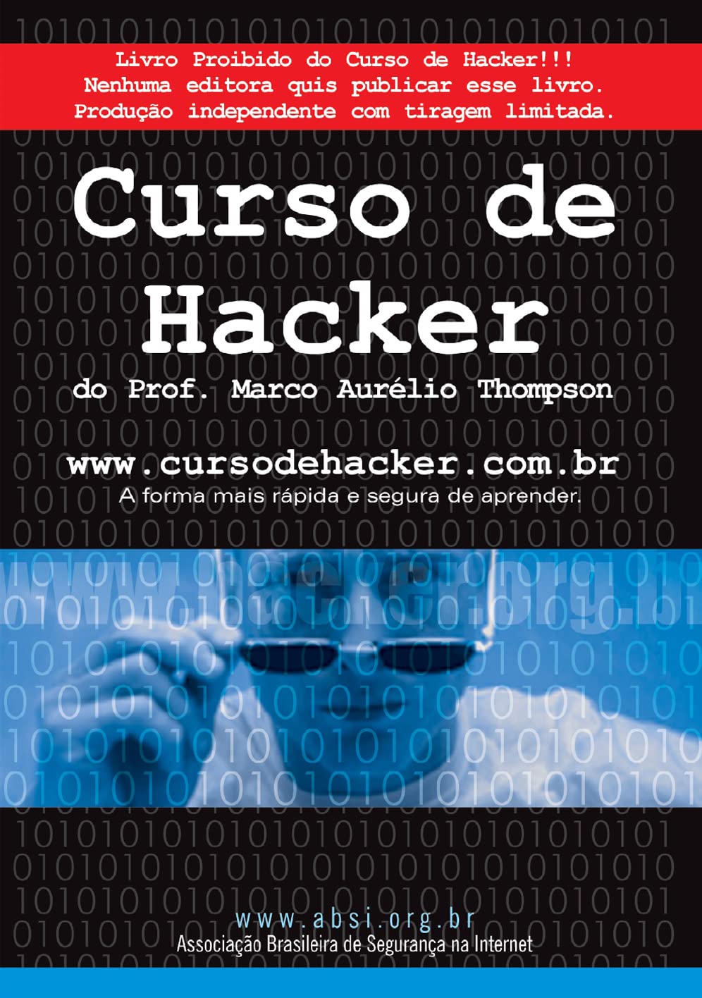 ler totalmente Livro Proibido do Curso de Hacker: Reprodução da Edição Histórica Publicada em 2004 (Escola de Hackers do Bem)