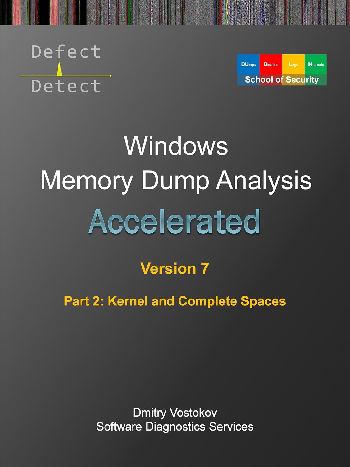 Accelerated Windows Memory Dump Analysis, Seventh Edition, Part 2, Kernel and Complete Spaces: Training Course Transcript and WinDbg Practice Exercises... Internals Supplements) (English Edition) baixar livro de graça