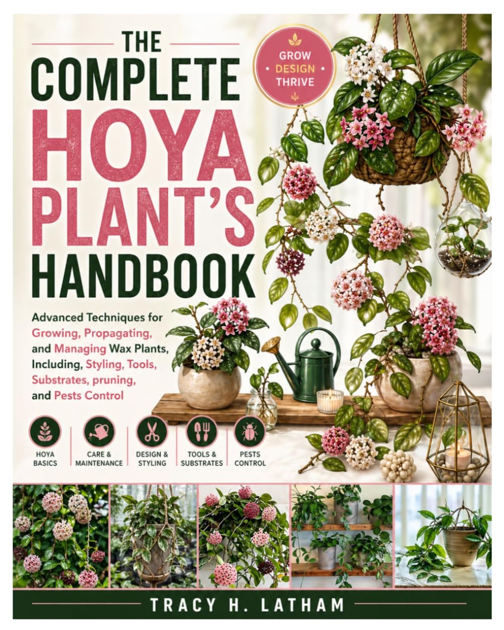 ler totalmente The Complete Hoya Plant's Handbook: Advanced Techniques for Growing, Propagating, and Managing Wax Plants, Including, Styling, Tools, Substrates, pruning, and Pests Control