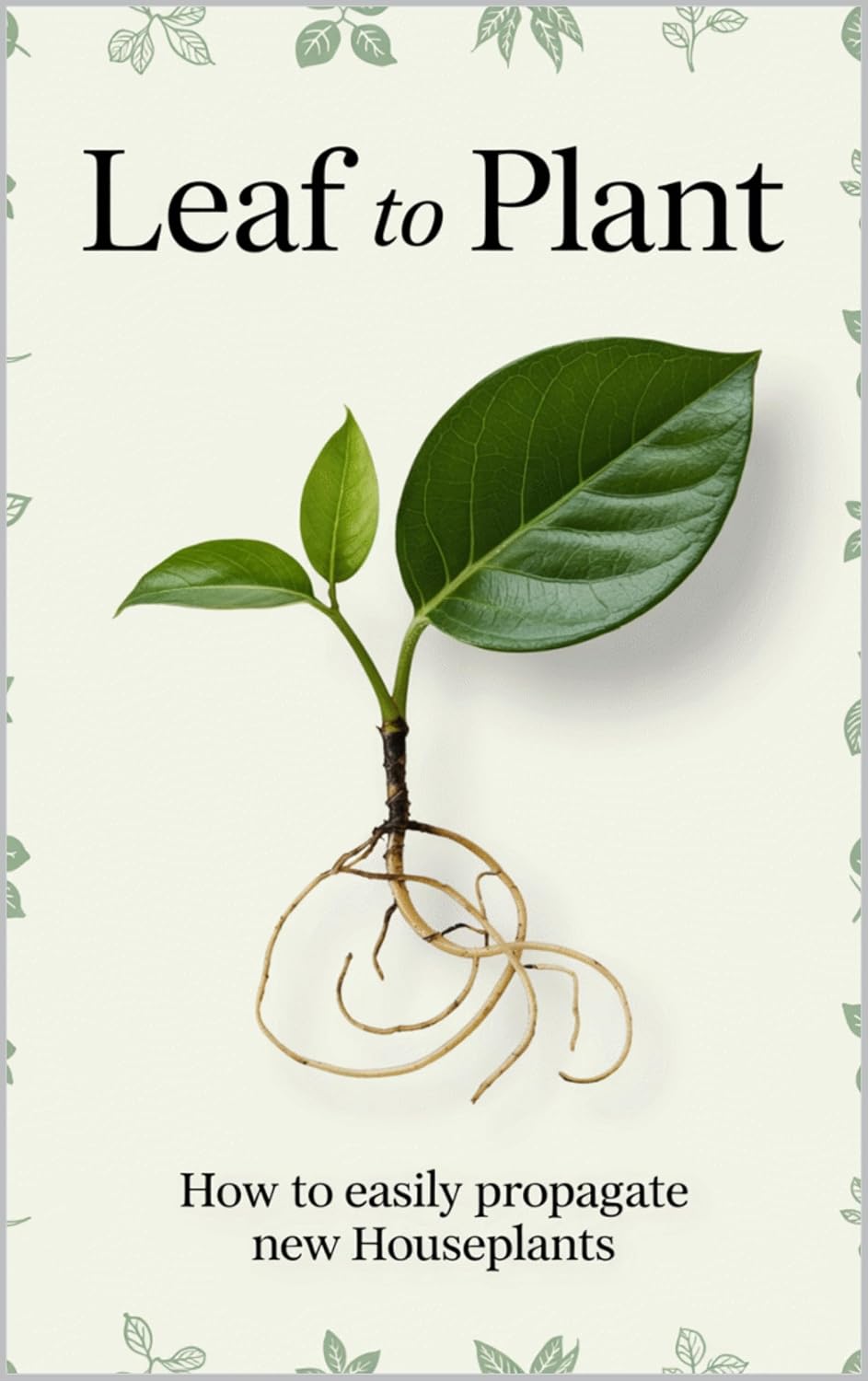 Leaf to Plant: How to easily propagate new houseplants (English Edition) baixar livro de graça