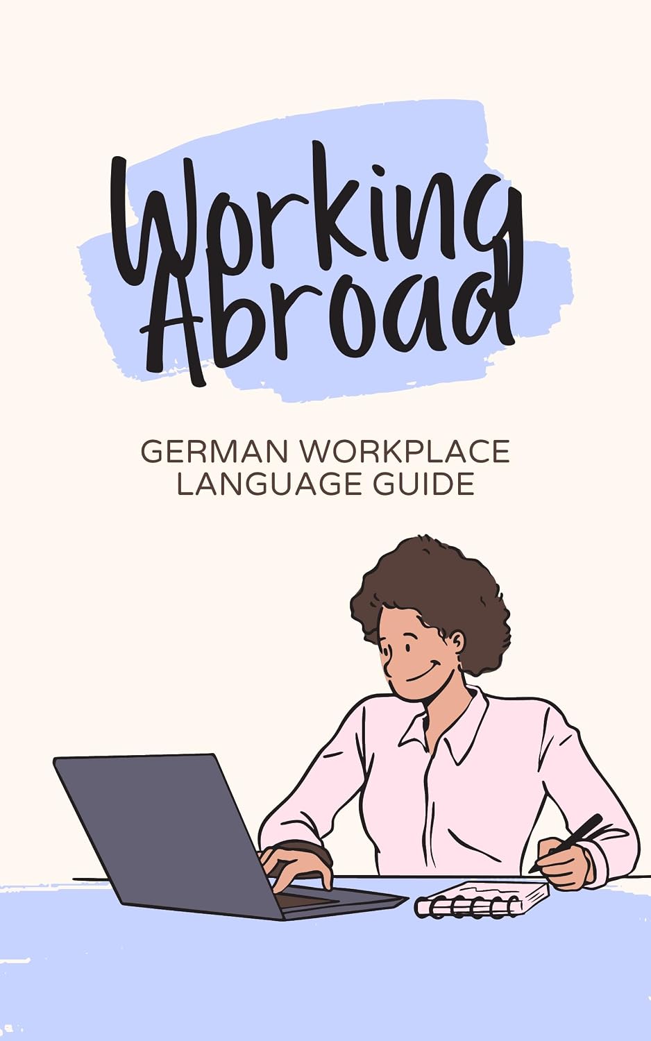 ler totalmente Working Abroad: German Workplace Language Guide: Useful vocabulary for working abroad (Learn German 6) (German Edition)