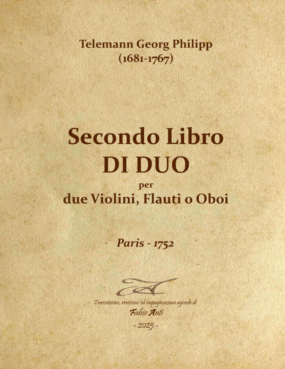 ler totalmente Telemann Georg Philipp (1681-1767) - Secondo Libro di Duo per Violini, Flauti o Oboi - 1752 - Rev Fabio Anti (Italian Edition)