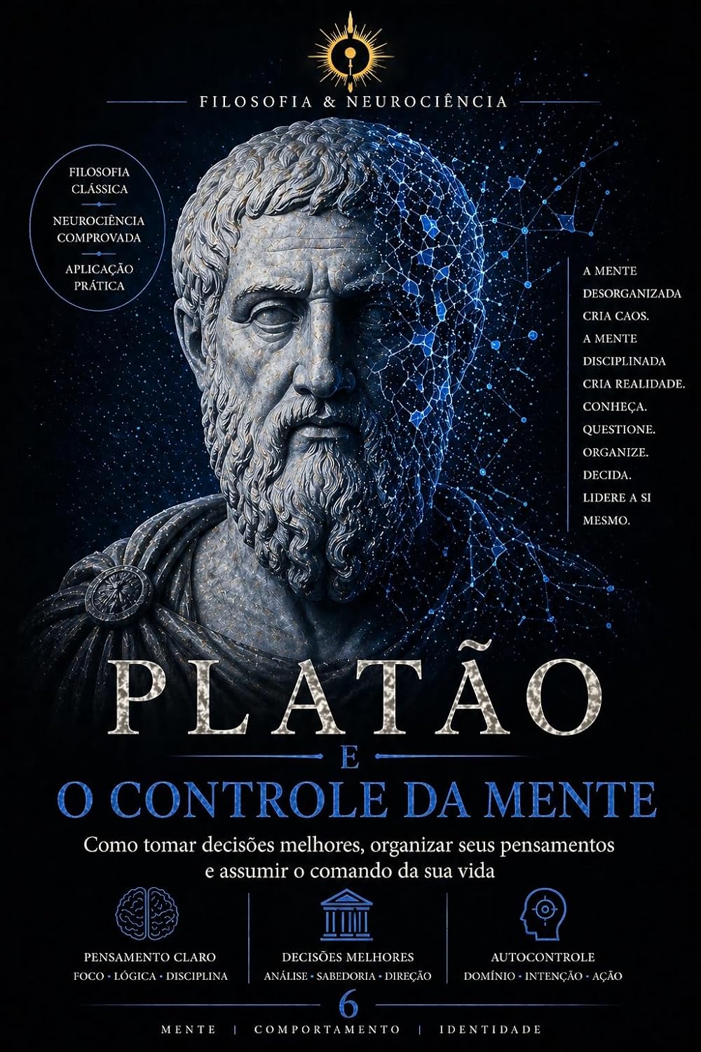 capítulo por capítulo baixar Platão e o Controle da Mente: Como tomar decisões melhores, organizar seus pensamentos e assumir o comando da sua vida (FILOSOFIA & NEUROCIÊNCIA Livro 6)