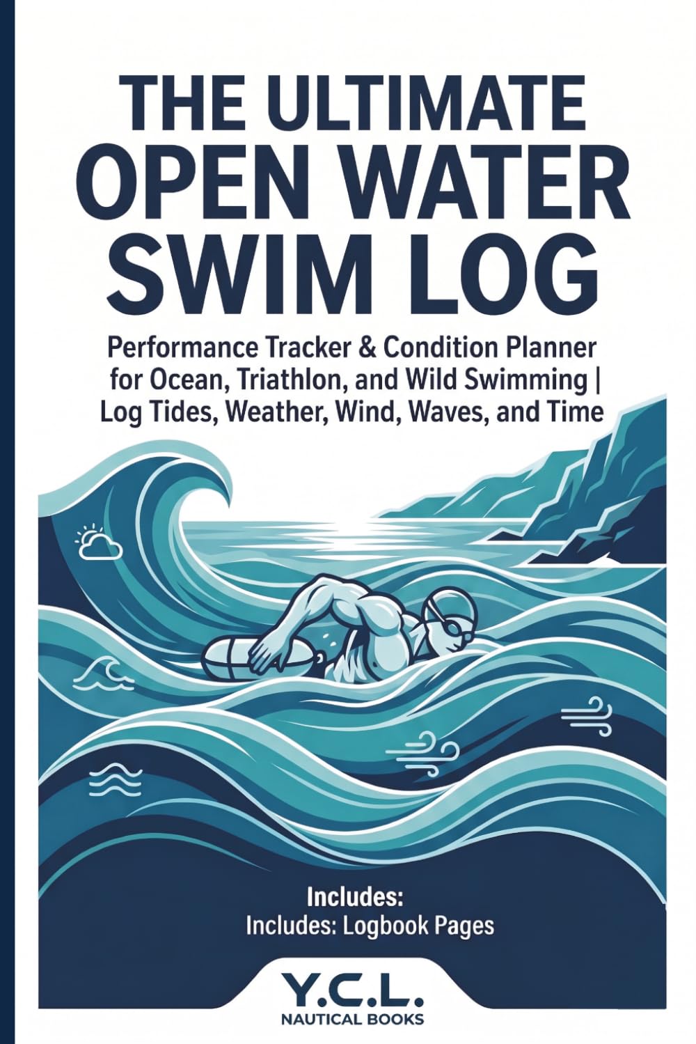 The Ultimate Open Water Swim Log: Performance Tracker & Condition Planner for Ocean, Triathlon, and Wild Swimming | Log Distance, Time, Current, Wind, and Waves baixar o livro de graça