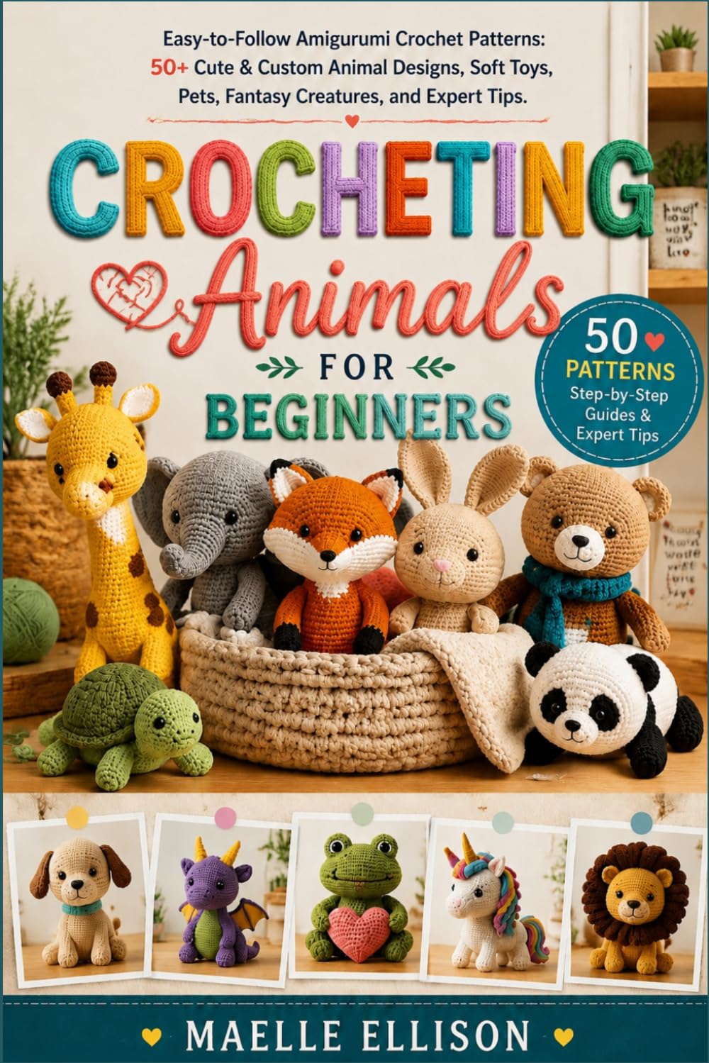 ler totalmente Crocheting Animals for Beginners: Easy-to-Follow Amigurumi Crochet Patterns: 50+ Cute & Custom Animal Designs, Soft Toys, Pets, Fantasy Creatures, and Expert Tips.