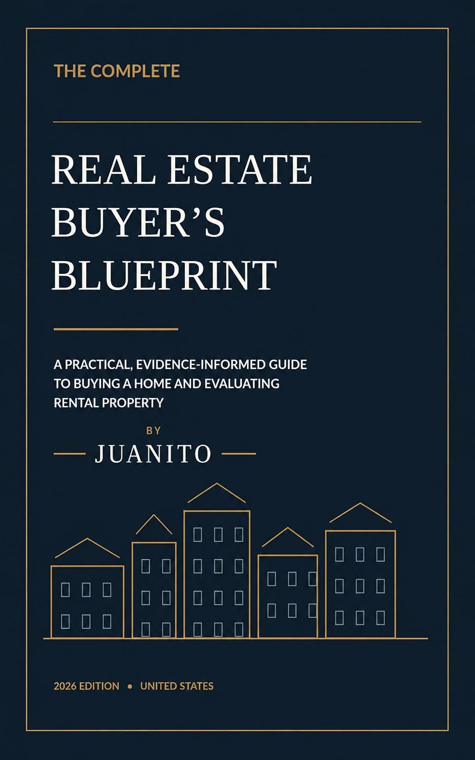 ler totalmente The Complete Real Estate Buyer's Blueprint: A Practical, Evidence-Informed Guide to Buying a Home and Evaluating Rental Property (English Edition)
