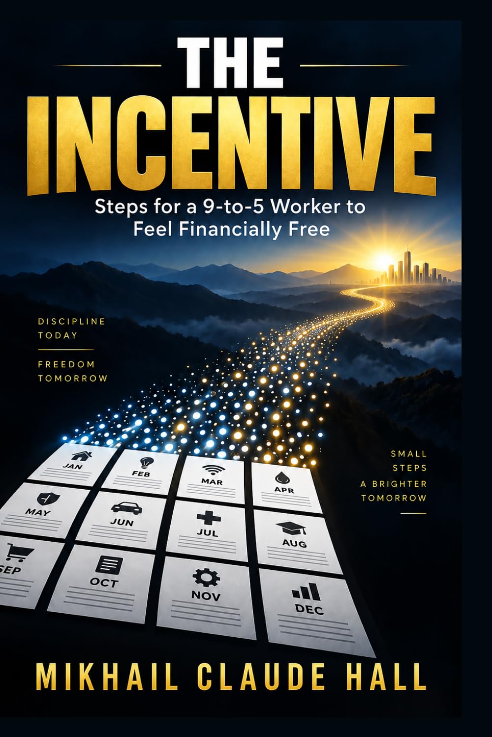 The Incentive: Steps for a 9-to-5 Worker to Feel Financially Free baixar o livro de graça