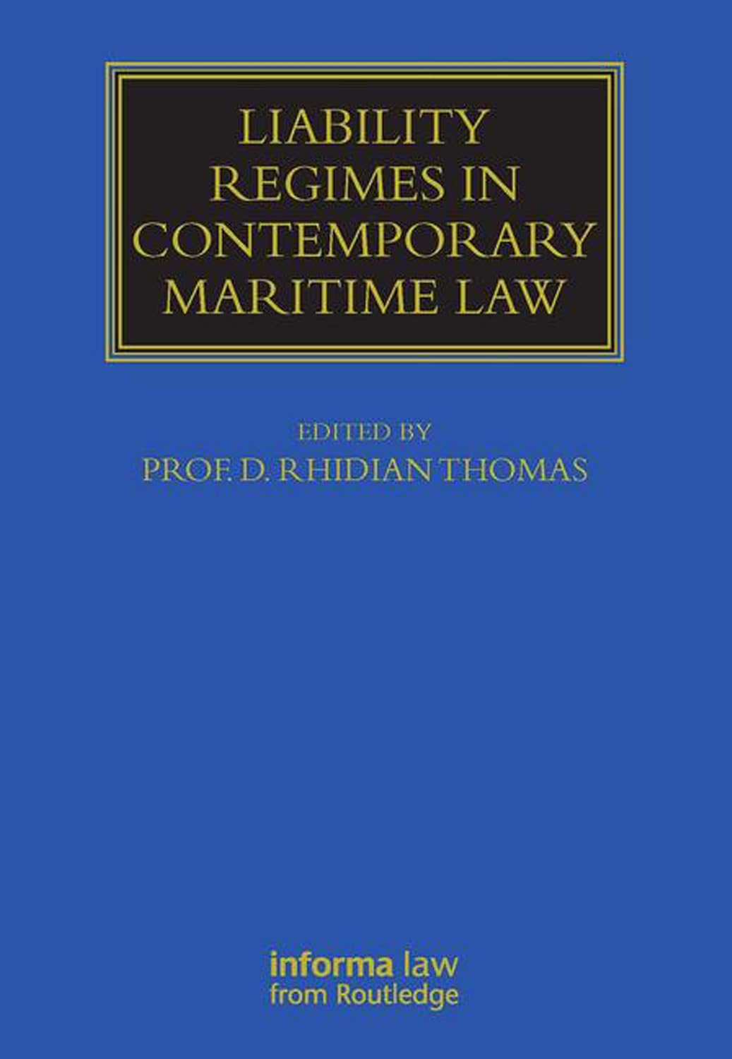 Liability Regimes in Contemporary Maritime Law (Maritime and Transport Law Library) (English Edition)