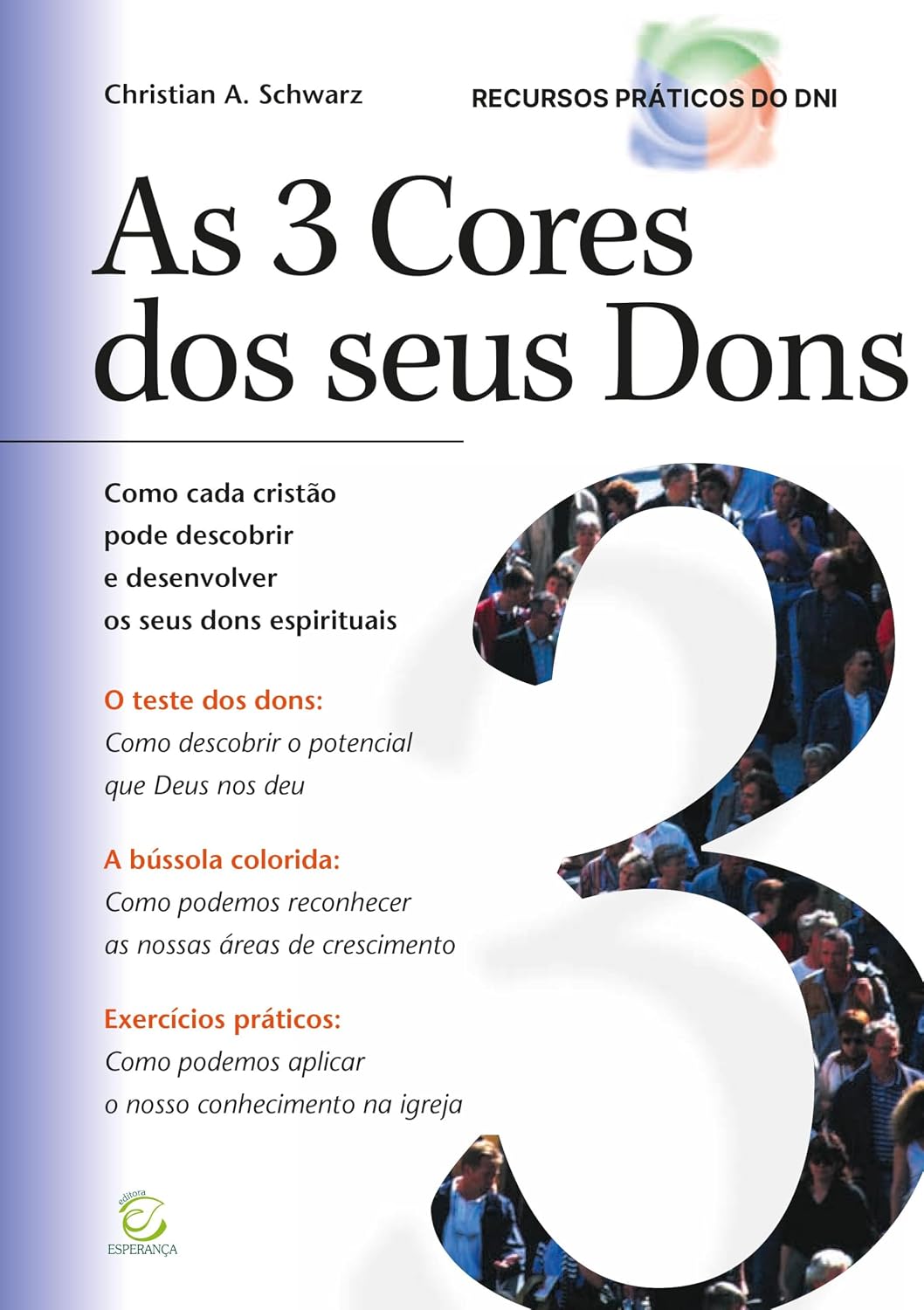 As 3 Cores dos Seus Dons: Como Cada Cristão Pode Descobrir e Desenvolver Seus Dons Espirituais baixar o livro de graça