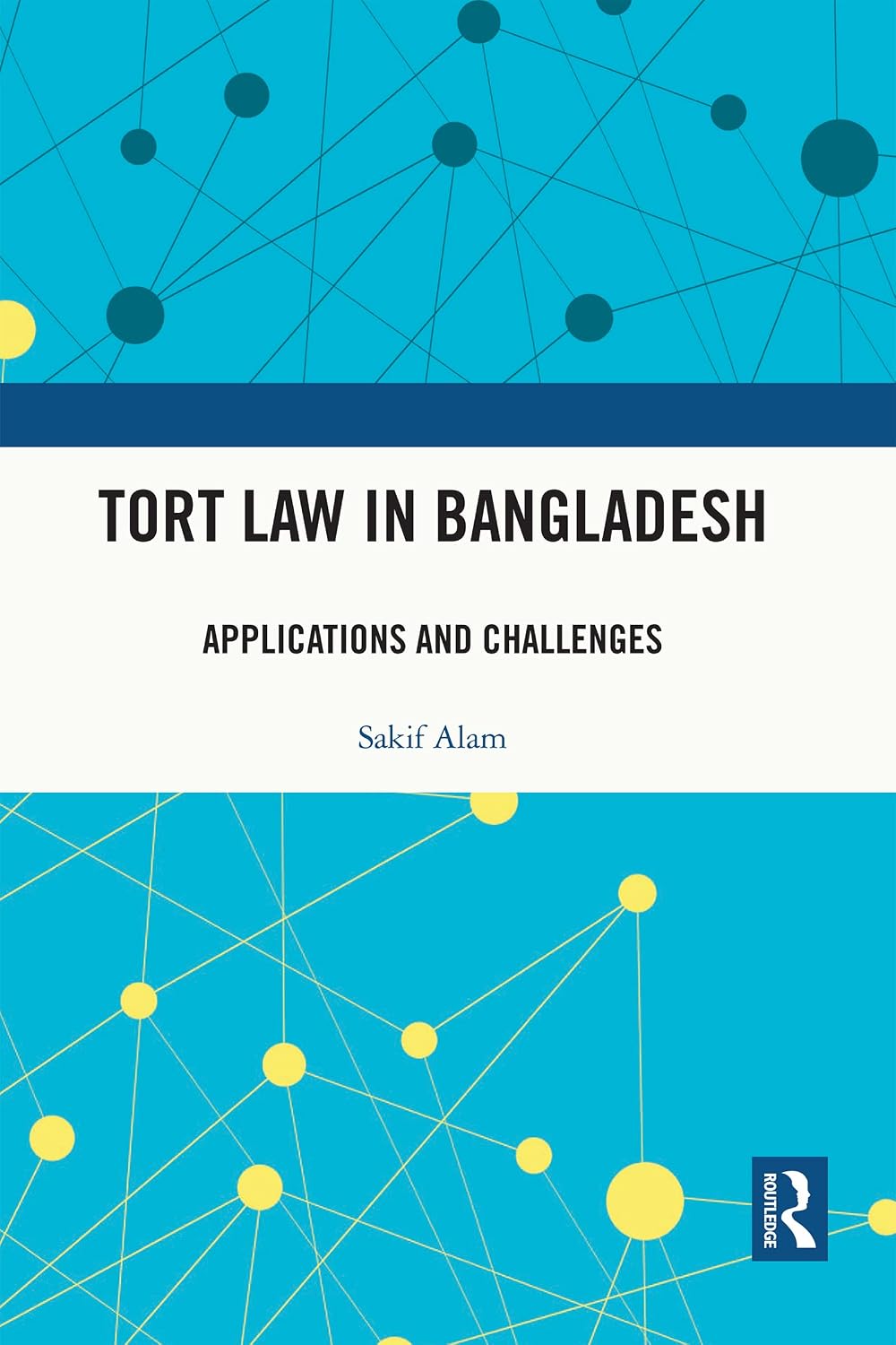 Tort Law in Bangladesh: Applications and Challenges (English Edition)