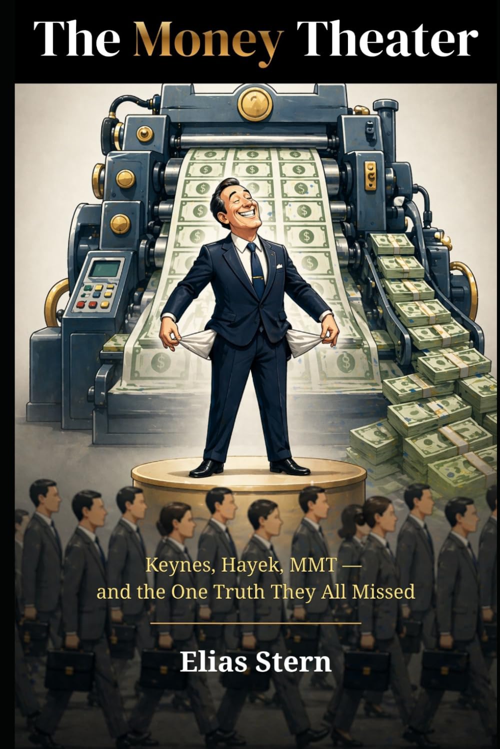 The Money Theater: Keynes, Hayek, MMT - and the one truth they all overlooked baixar o livro de graça