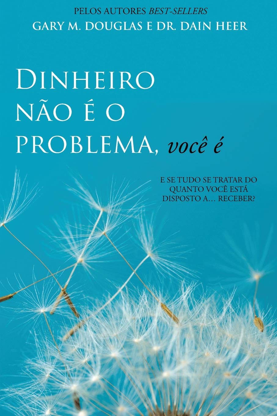 Dinheiro não é o problema, você é (Portuguese) baixar livro de graça