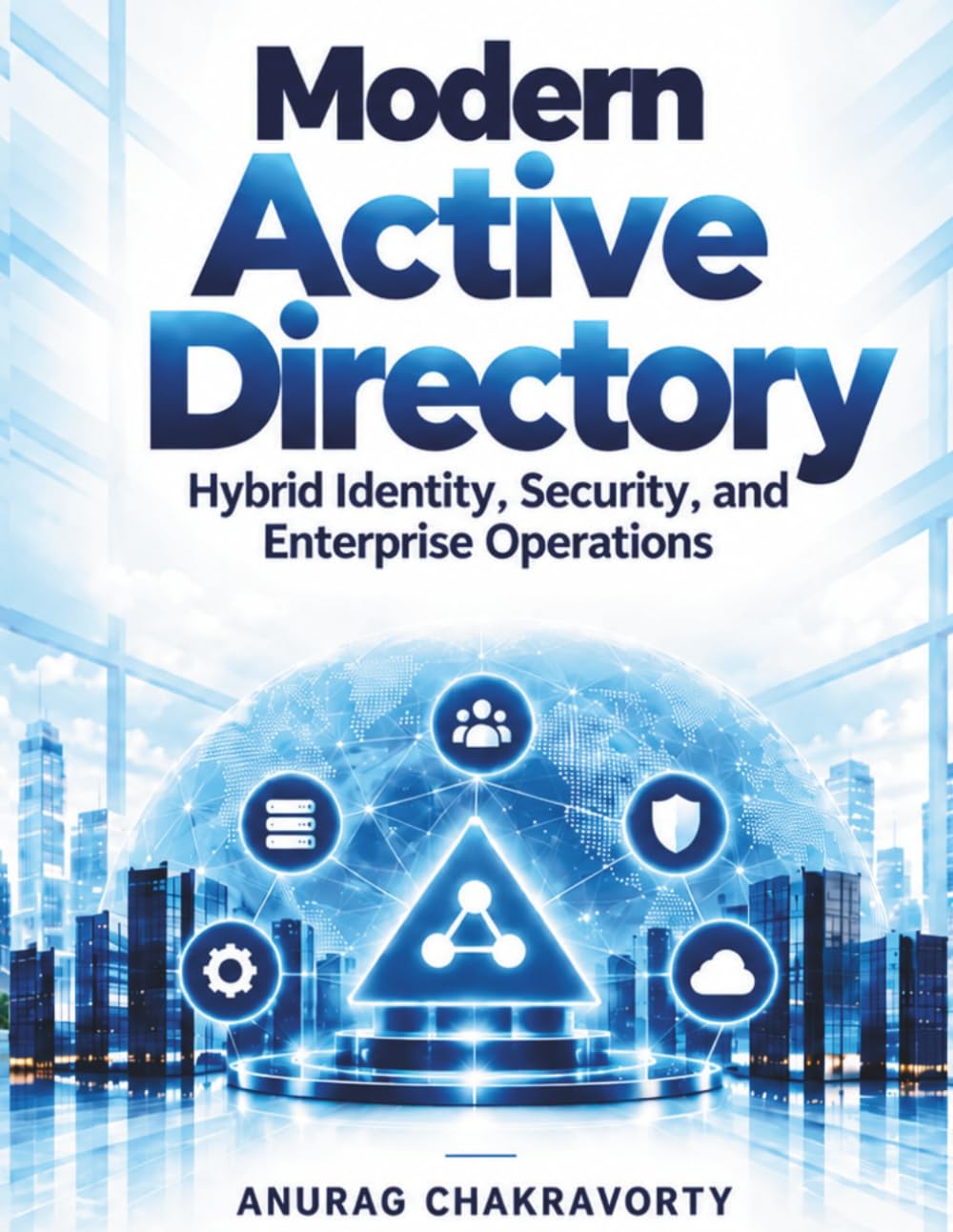 Modern Active Directory: Hybrid Identity, Security, and Enterprise Operations baixar o livro de graça