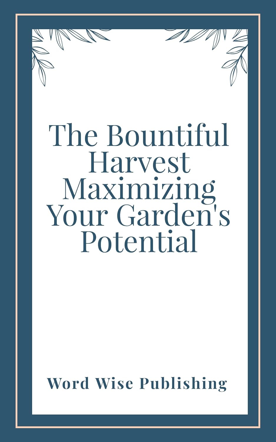 ler totalmente The Bountiful Harvest Maximizing Your Garden's Potential (English Edition)