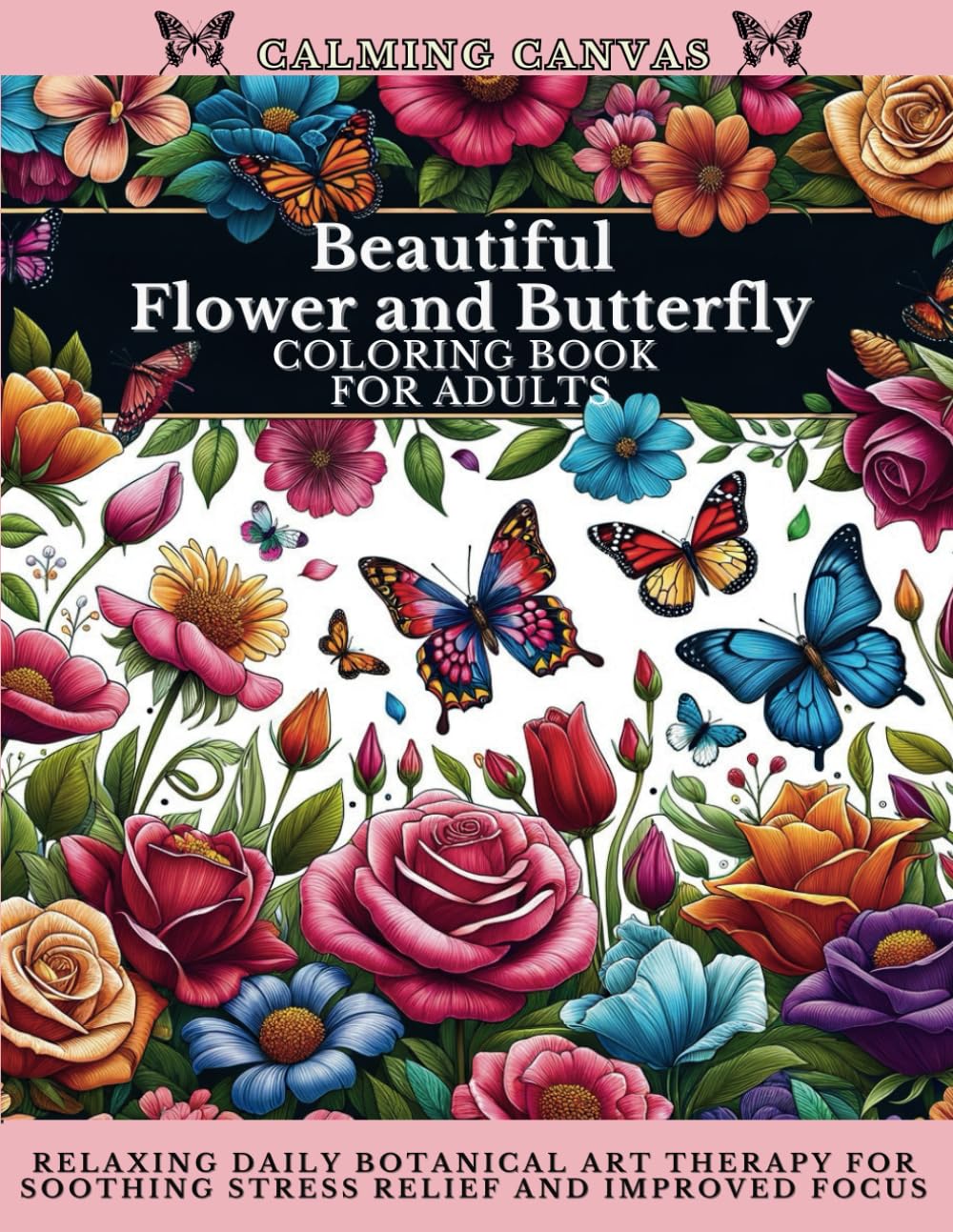 Flower and Butterfly Coloring Book for Adults - Beautiful: Relaxing Daily Botanical Art Therapy for Soothing Stress Relief and Improved Focus baixar livro de graça
