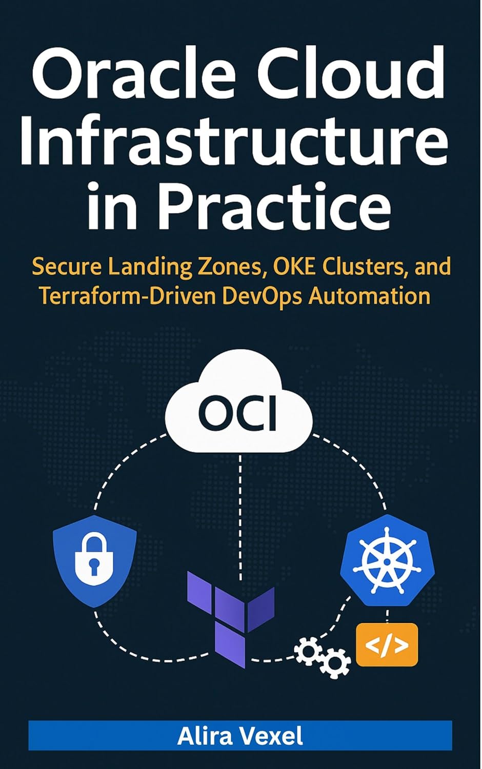 Oracle Cloud Infrastructure in Practice: Secure Landing Zones, OKE Clusters, and Terraform-Driven DevOps Automation (English Edition) baixar o livro de graça