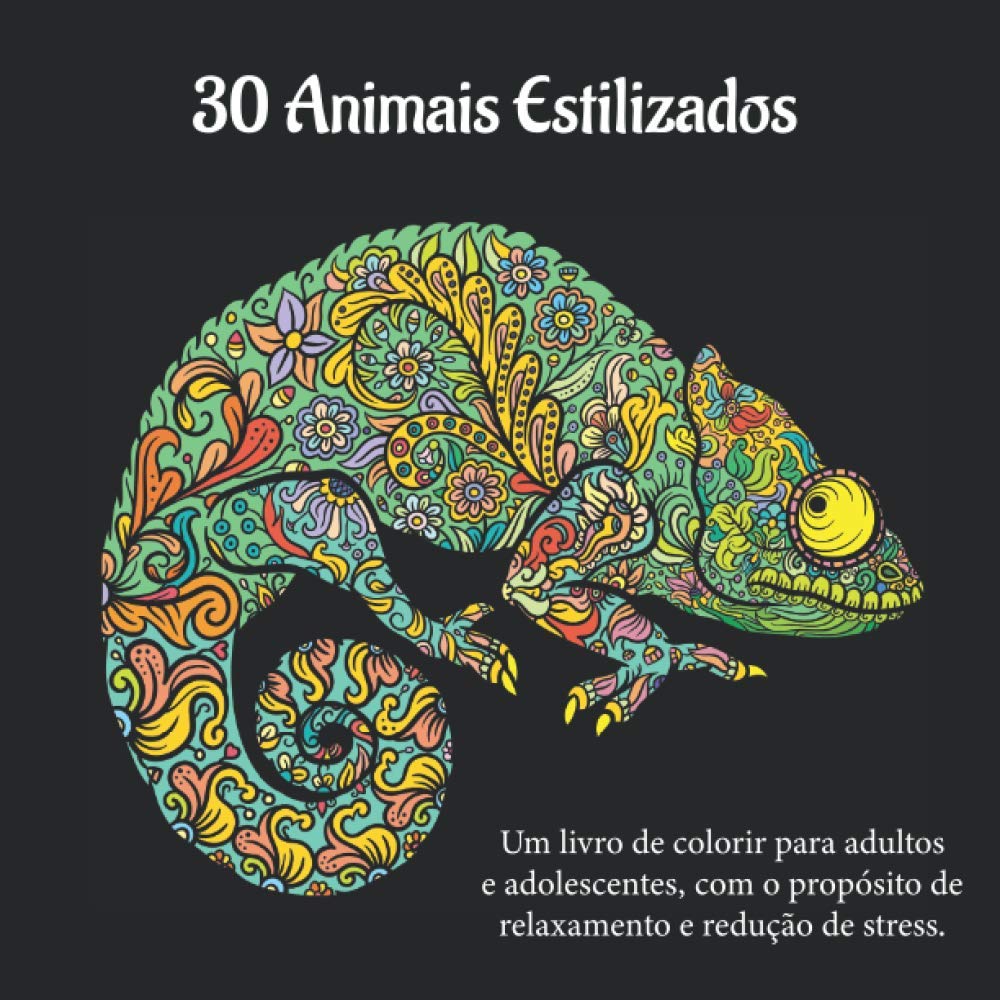 30 Animais Estilizados: Um livro de colorir para adultos e adolescentes, com o propósito de relaxamento e redução de stress. (Portuguese Edition) baixar livro de graça