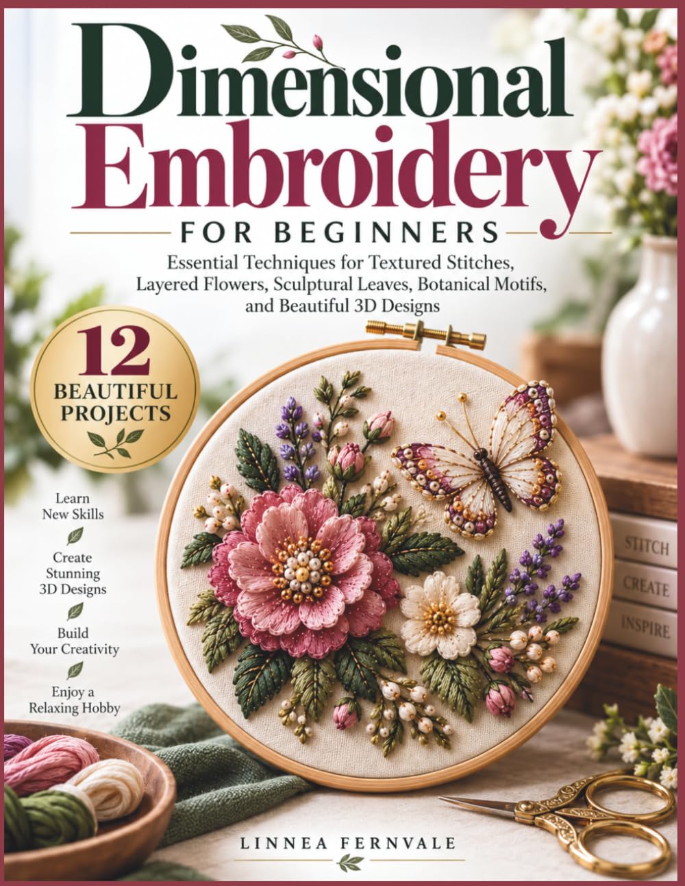 Dimensional Embroidery for Beginners: Essential Techniques for Textured Stitches, Layered Flowers, Sculptural Leaves, Botanical Motifs, and Beautiful 3D Designs baixar o livro de graça