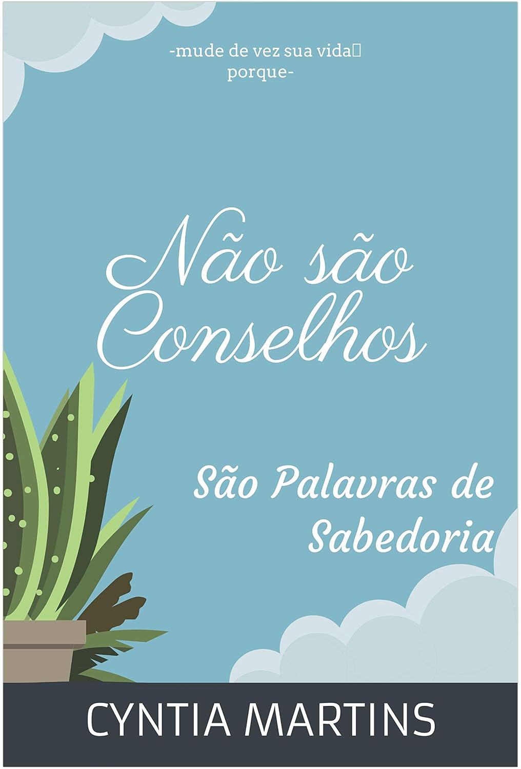 Não são conselhos: São palavras de sabedoria (Desenvolvimento Humano Livro 1) baixar o livro de graça