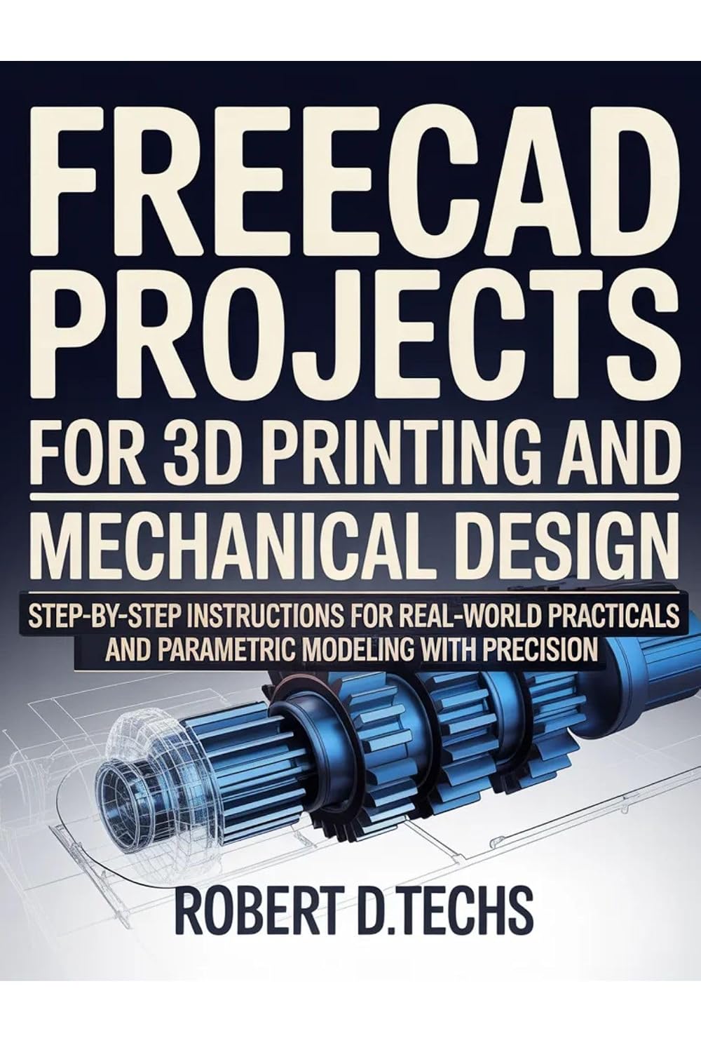ler totalmente FreeCAD PROJECTS FOR 3D PRINTING AND MECHANICAL DESIGN: Step‑by‑Step instructions for Real‑World practicals and parametric modeling with precision (English Edition)